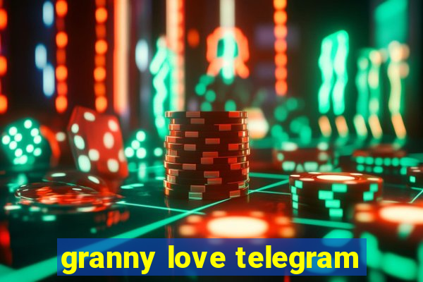 granny love telegram